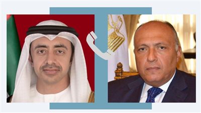 وزير الخارجية يبحث مع نظيره الإماراتي التحركات الإسرائيلية الأخيرة في رفح الفلسطينية