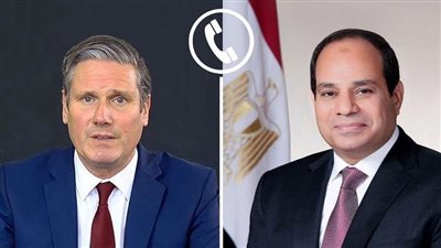 السيسي وكير ستارمر يشددان على وقف إطلاق النار وضمان دخول المساعدات